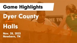 Dyer County  vs Halls  Game Highlights - Nov. 28, 2023