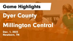 Dyer County  vs Millington Central  Game Highlights - Dec. 1, 2023