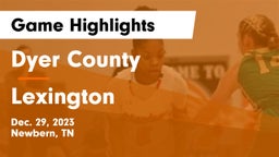 Dyer County  vs Lexington  Game Highlights - Dec. 29, 2023