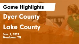 Dyer County  vs Lake County  Game Highlights - Jan. 2, 2024