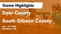 Dyer County  vs South Gibson County  Game Highlights - Jan. 12, 2024