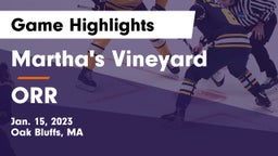 Martha's Vineyard  vs ORR Game Highlights - Jan. 15, 2023