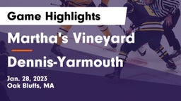 Martha's Vineyard  vs Dennis-Yarmouth  Game Highlights - Jan. 28, 2023