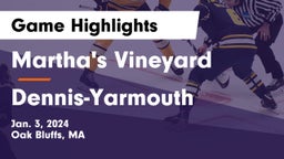 Martha's Vineyard  vs Dennis-Yarmouth  Game Highlights - Jan. 3, 2024
