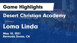 Desert Christian Academy vs Loma Linda Game Highlights - May 18, 2021