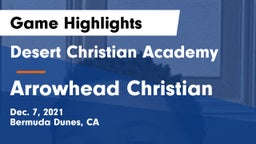 Desert Christian Academy vs Arrowhead Christian Game Highlights - Dec. 7, 2021