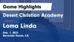 Desert Christian Academy vs Loma Linda Game Highlights - Feb. 1, 2022