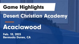 Desert Christian Academy vs Acaciawood Game Highlights - Feb. 10, 2023