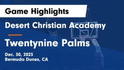 Desert Christian Academy vs Twentynine Palms  Game Highlights - Dec. 30, 2023