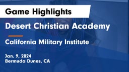 Desert Christian Academy vs California Military Institute Game Highlights - Jan. 9, 2024