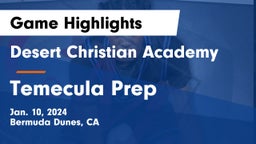 Desert Christian Academy vs Temecula Prep  Game Highlights - Jan. 10, 2024