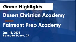 Desert Christian Academy vs Fairmont Prep Academy Game Highlights - Jan. 15, 2024