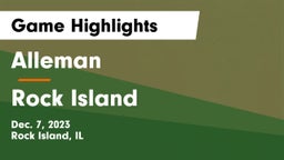 Alleman  vs Rock Island  Game Highlights - Dec. 7, 2023