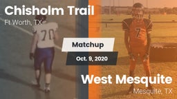 Matchup: Chisholm Trail  vs. West Mesquite  2020