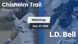 Matchup: Chisholm Trail  vs. L.D. Bell 2020