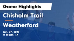 Chisholm Trail  vs Weatherford  Game Highlights - Jan. 27, 2023