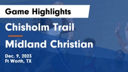 Chisholm Trail  vs Midland Christian  Game Highlights - Dec. 9, 2023