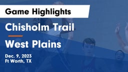 Chisholm Trail  vs West Plains  Game Highlights - Dec. 9, 2023