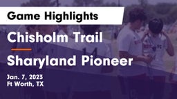Chisholm Trail  vs Sharyland Pioneer  Game Highlights - Jan. 7, 2023