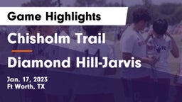 Chisholm Trail  vs Diamond Hill-Jarvis  Game Highlights - Jan. 17, 2023