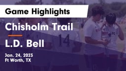 Chisholm Trail  vs L.D. Bell Game Highlights - Jan. 24, 2023