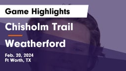 Chisholm Trail  vs Weatherford  Game Highlights - Feb. 20, 2024