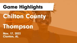 Chilton County  vs Thompson  Game Highlights - Nov. 17, 2022