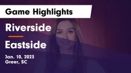 Riverside  vs Eastside  Game Highlights - Jan. 10, 2023