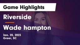 Riverside  vs Wade hampton Game Highlights - Jan. 20, 2023
