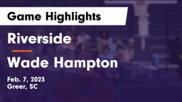 Riverside  vs Wade Hampton Game Highlights - Feb. 7, 2023