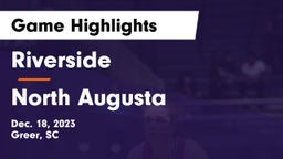 Riverside  vs North Augusta  Game Highlights - Dec. 18, 2023