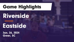 Riverside  vs Eastside  Game Highlights - Jan. 26, 2024