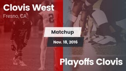 Matchup: Clovis West High vs. Playoffs Clovis  2016