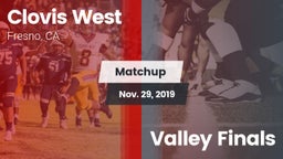 Matchup: Clovis West High vs. Valley Finals 2019