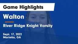 Walton  vs River Ridge Knight Varsity Game Highlights - Sept. 17, 2022