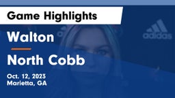 Walton  vs North Cobb  Game Highlights - Oct. 12, 2023