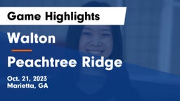 Walton  vs Peachtree Ridge  Game Highlights - Oct. 21, 2023
