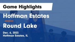 Hoffman Estates  vs Round Lake  Game Highlights - Dec. 6, 2023
