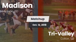 Matchup: Madison  vs. Tri-Valley  2018