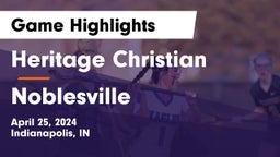 Heritage Christian  vs Noblesville  Game Highlights - April 25, 2024