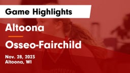 Altoona  vs Osseo-Fairchild  Game Highlights - Nov. 28, 2023