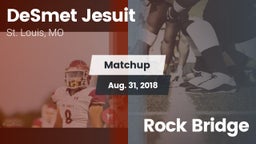 Matchup: DeSmet Jesuit High vs. Rock Bridge 2018