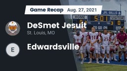 Recap: DeSmet Jesuit  vs. Edwardsville 2021
