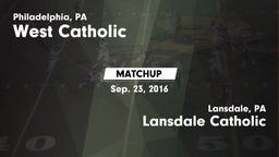 Matchup: West Catholic High vs. Lansdale Catholic  2016