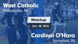 Matchup: West Catholic High vs. Cardinal O'Hara  2016