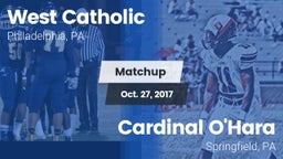 Matchup: West Catholic High vs. Cardinal O'Hara  2017