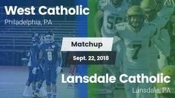 Matchup: West Catholic High vs. Lansdale Catholic  2018