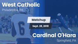 Matchup: West Catholic High vs. Cardinal O'Hara  2018