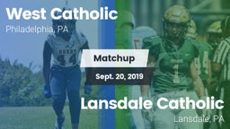 Matchup: West Catholic High vs. Lansdale Catholic  2019