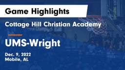 Cottage Hill Christian Academy vs UMS-Wright  Game Highlights - Dec. 9, 2022